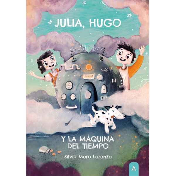 Julia Hugo y la máquina del tiempo Silvia Mero Lorenzo