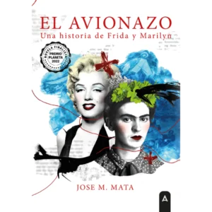 Imagen de cubierta del libro El avionazo, una historia de Frida y Marilyn, de Jose M. Mata