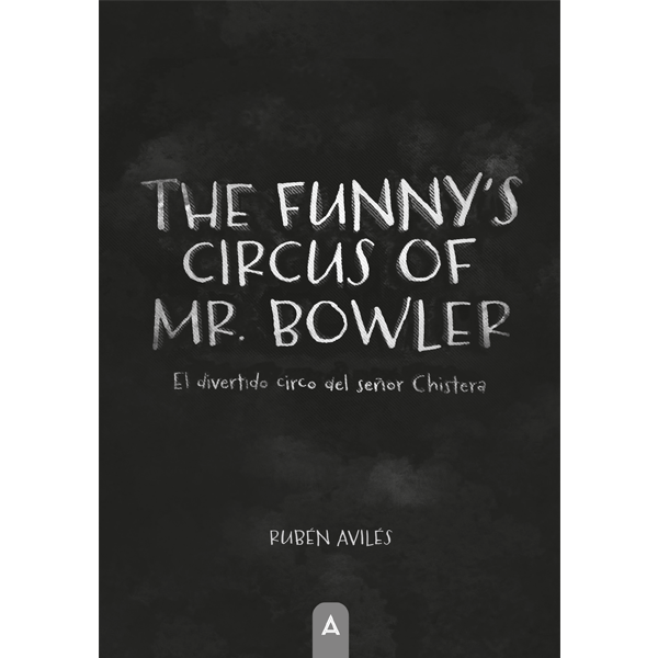 Imagen de cubierta del libro The funny's circus of Mr. Bowler, de Rubén Avilés.
