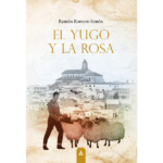 Imagen de cubierta de El yugo y la rosa, de Ramón Romero Simón.