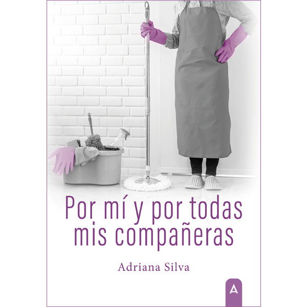 Imagen de cubierta del libro Por mí y por todas mis compañeras, de Adriana Silva