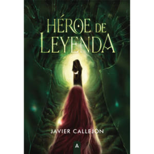 Imagen de portada de Héroe de leyenda, una novela de Javier Castejón
