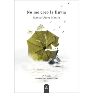 Imagen de portada del poemario No me creo la lluvia, de Manuel Pérez Martín