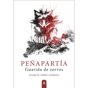 Imagen de la novela "Peñapartía, guarida de zorros" de Joaquín López Chirosa