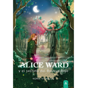 Imagen de la novela "Alice Ward y el secreto del Bosque Rojo", de Núria Vivancos, 2023.