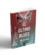 Imagen de la novela "El último blues", de Jordi Blanch, 2023.