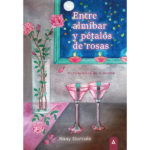 Imagen del libro "Entre almíbar y pétalos de rosas", de Nany Hurtado, 2023.