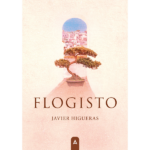 Imagen de la novela "Flogisto", de Javier Higueras, 2023.