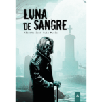 Imagen de la novela "Luna de sangre", de Alberto José Ruiz Muela, 2023.