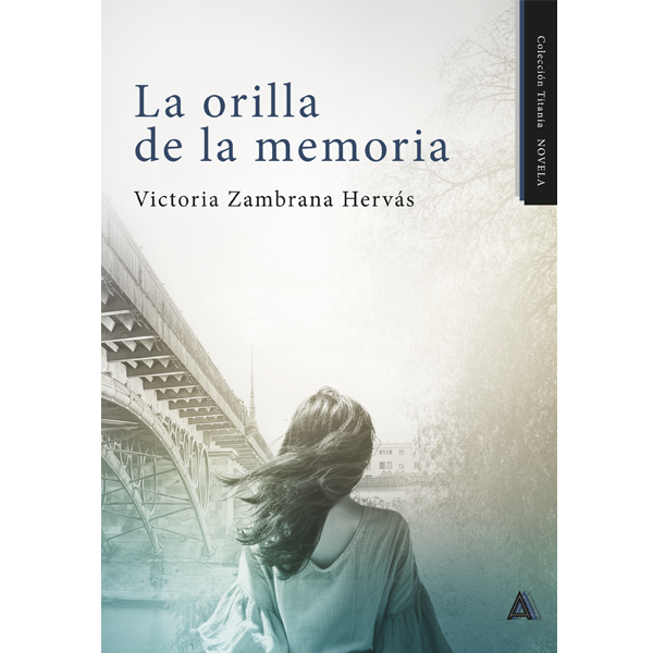 Imagen de la novela "La orilla de la memoria", de Victoria Zambrana Hervás, 2023.