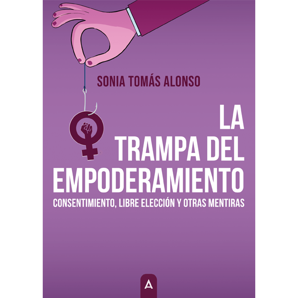 Imagen del libro "La trampa del empoderamiento", de Sonia Tomás Alonso, 2023.