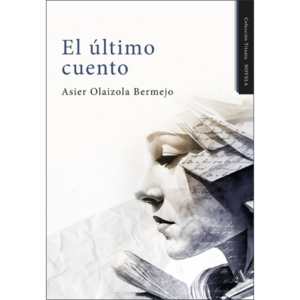 Imagen de la novela "El último cuento", de Asier Olaizola Bermejo. Colección Titania Novela, 2023.