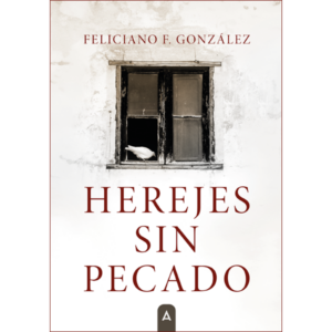 Imagen de la novela "Herejes sin pecado", de Feliciano F. González, 2023.