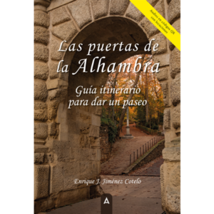 Imagen de la guía "Las puertas de la Alhambra", de Enrique J. Jiménez Cotelo, 2023.