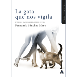 Imagen de la novela "La gata que nos vigila", de Fernando Sánchez Mayo. Colección Titania Novela, 2024. IV Premio Nacional Bejarte de Novela.