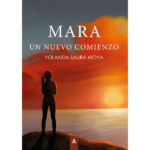 Imagen de la novela "Mara, un nuevo comienzo", de Yolanda Saura Moya, 2024.