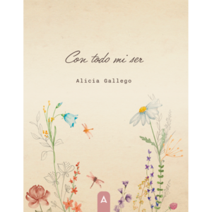Imagen del poemario "Con todo mi ser", de Alicia Gallego, 2024.