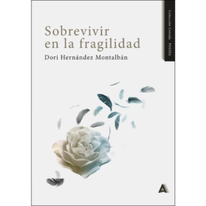 Imagen del poemario "Sobrevivir en la fragilidad", de Dori Hernández Montalbán. Colección Crésida Poesía, 2024.