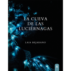 Imagen del poemario "La cueva de las luciérnagas", de Laia Bejarano, 2024.