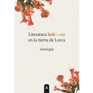 Imagen de la Antología "Literatura boliviana en tierra de Lorca", 2024.
