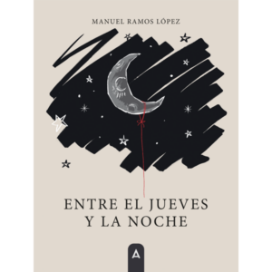 Imagen del poemario "Entre el jueves y la noche", de Manuel Ramos López, 2024.