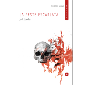Imagen de la novela "La peste escarlata", de Jack London. Colección Milano Novela, 2024.