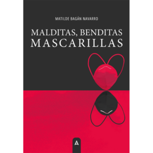 Imagen de la novela "Malditas, benditas mascarillas", de Matilde Bagán Navarro, 2024.