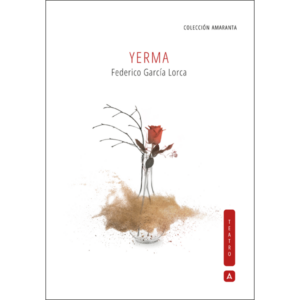 Imagen del libro "Yerma", de Federico García Lorca. Colección Amaranta Teatro, 2024.