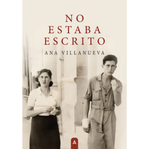 Imagen de la novela "No estaba escrito", de Ana Villanueva, 2024.